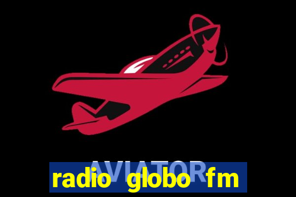 radio globo fm 90.1 salvador bahia